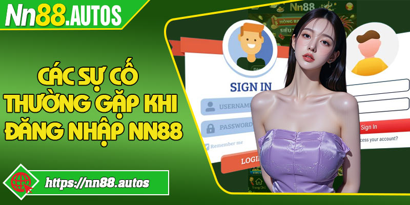 Các sự cố thường gặp khi đăng nhập NN88