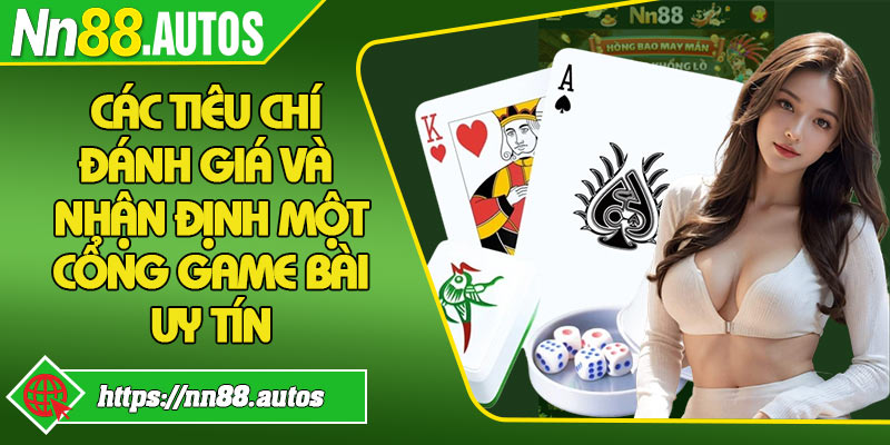 Các tiêu chí đánh giá và nhận định một cổng game bài uy tín