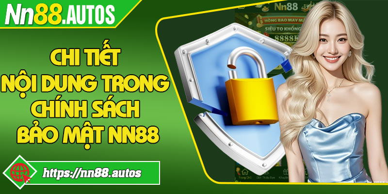 Chi tiết nội dung trong chính sách bảo mật NN88