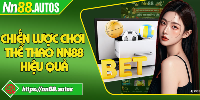 Chiến lược chơi thể thao NN88 hiệu quả