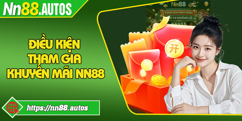Điều kiện tham gia khuyến mãi NN88