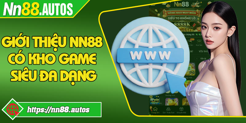 Giới thiệu NN88 có kho game siêu đa dạng