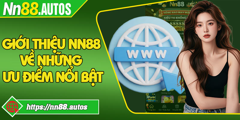 Giới thiệu NN88 về những ưu điểm nổi bật