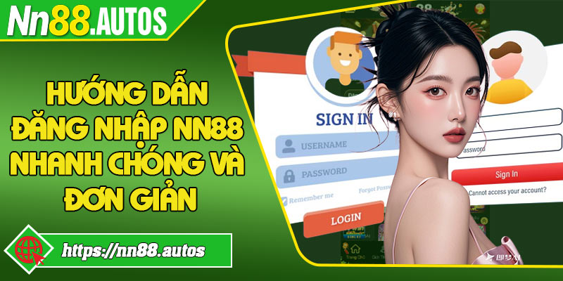 Hướng dẫn đăng nhập NN88 nhanh chóng và đơn giản