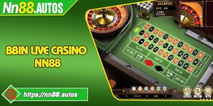 BBIN Live Casino NN88