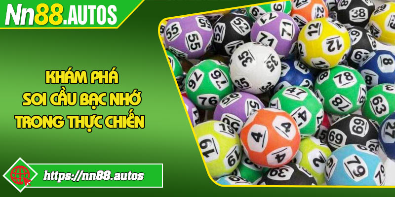 Khám phá soi cầu bạc nhớ trong thực chiến