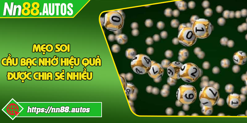 Mẹo soi cầu bạc nhớ hiệu quả được chia sẻ nhiều